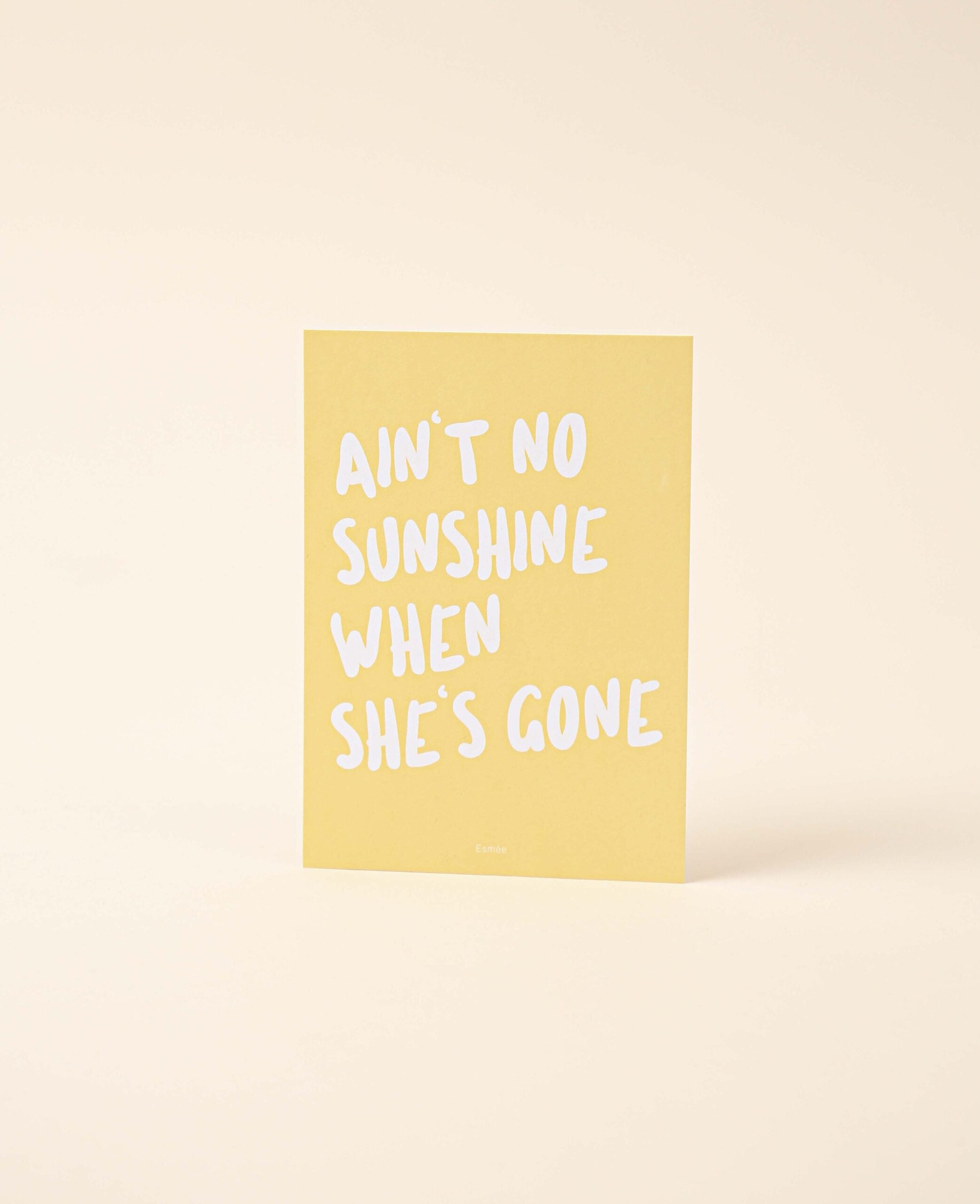Grusskarte / Postkarte Hochformat "Ain't no sunshine", 10.5 x 14.8 cm, gelbe Karte mit weissem Schriftzug und weisser Rückseite